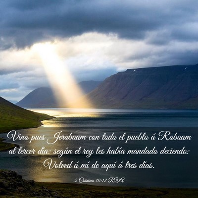 Picture 03 - 2 Crónicas 10:12 RVA - Vino pues Jeroboam con todo el pueblo á Roboam - Bible Verse Picture