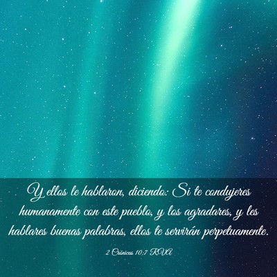 Picture 03 - 2 Crónicas 10:7 RVA - Y ellos le hablaron, diciendo: Si te condujeres - Bible Verse Picture