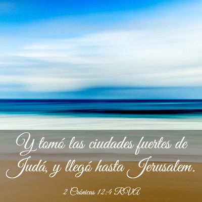 Picture 03 - 2 Crónicas 12:4 RVA - Y tomó las ciudades fuertes de Judá, y llegó - Bible Verse Picture