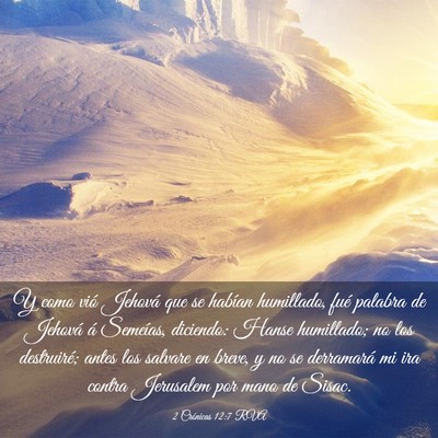 Picture 03 - 2 Crónicas 12:7 RVA - Y como vió Jehová que se habían humillado, - Bible Verse Picture
