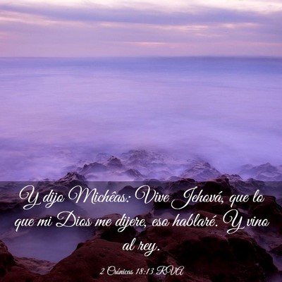 Picture 03 - 2 Crónicas 18:13 RVA - Y dijo Michêas: Vive Jehová, que lo que mi Dios - Bible Verse Picture