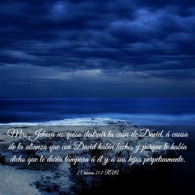 Picture 03 - 2 Crónicas 21:7 RVA - Mas Jehová no quiso destruir la casa de David, - Bible Verse Picture