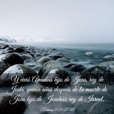 Picture 03 - 2 Crónicas 25:25 RVA - Y vivió Amasías hijo de Joas, rey de Judá, - Bible Verse Picture