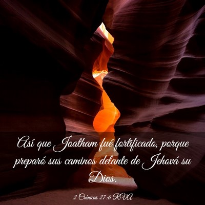 Picture 03 - 2 Crónicas 27:6 RVA - Así que Joatham fué fortificado, porque - Bible Verse Picture