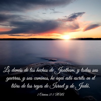 Picture 03 - 2 Crónicas 27:7 RVA - Lo demás de los hechos de Joatham, y todas sus - Bible Verse Picture