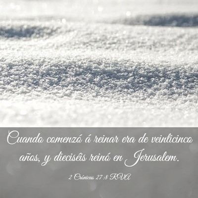 Picture 03 - 2 Crónicas 27:8 RVA - Cuando comenzó á reinar era de veinticinco - Bible Verse Picture
