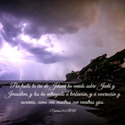 Picture 03 - 2 Crónicas 29:8 RVA - Por tanto la ira de Jehová ha venido sobre Judá - Bible Verse Picture