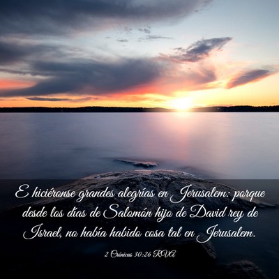 Picture 03 - 2 Crónicas 30:26 RVA - E hiciéronse grandes alegrías en Jerusalem: - Bible Verse Picture