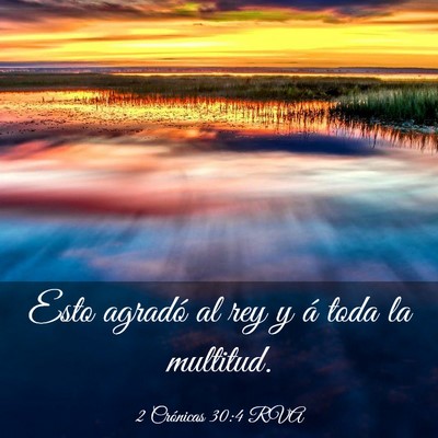 Picture 03 - 2 Crónicas 30:4 RVA - Esto agradó al rey y á toda la - Bible Verse Picture