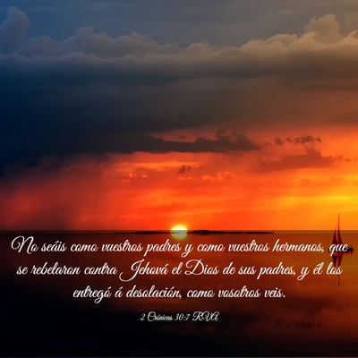 Picture 03 - 2 Crónicas 30:7 RVA - No seáis como vuestros padres y como vuestros - Bible Verse Picture