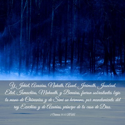 Picture 03 - 2 Crónicas 31:13 RVA - Y Jehiel, Azazías, Nahath, Asael, Jerimoth, - Bible Verse Picture