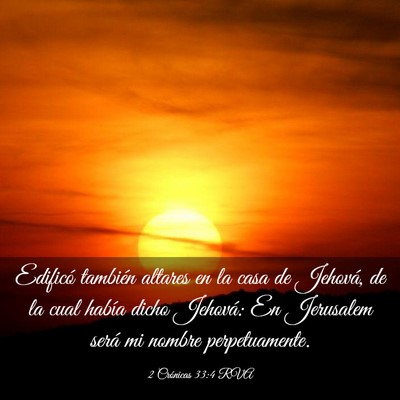 Picture 03 - 2 Crónicas 33:4 RVA - Edificó también altares en la casa de Jehová, - Bible Verse Picture