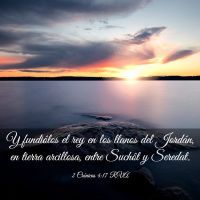 Picture 03 - 2 Crónicas 4:17 RVA - Y fundiólos el rey en los llanos del Jordán, en - Bible Verse Picture