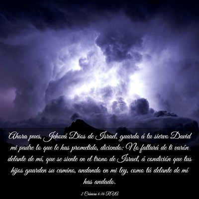 Picture 03 - 2 Crónicas 6:16 RVA - Ahora pues, Jehová Dios de Israel, guarda á tu - Bible Verse Picture