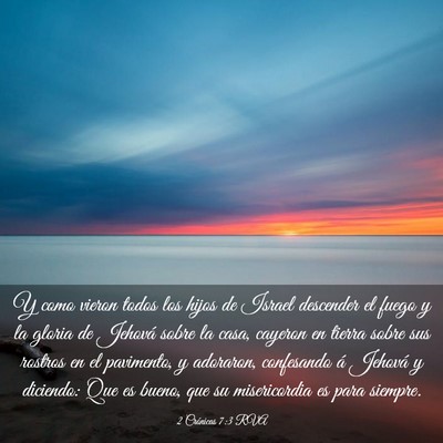 Picture 03 - 2 Crónicas 7:3 RVA - Y como vieron todos los hijos de Israel descender - Bible Verse Picture