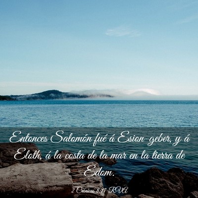 Picture 03 - 2 Crónicas 8:17 RVA - Entonces Salomón fué á Esion-geber, y á - Bible Verse Picture