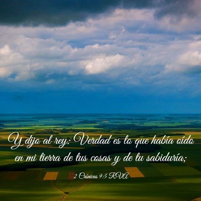 Picture 03 - 2 Crónicas 9:5 RVA - Y dijo al rey: Verdad es lo que había oído en - Bible Verse Picture