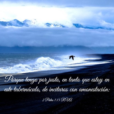 Picture 03 - 2 Pedro 1:13 RVA - Porque tengo por justo, en tanto que estoy en - Bible Verse Picture