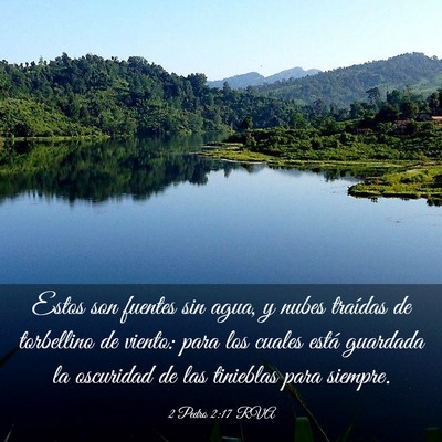 Picture 03 - 2 Pedro 2:17 RVA - Estos son fuentes sin agua, y nubes traídas de - Bible Verse Picture
