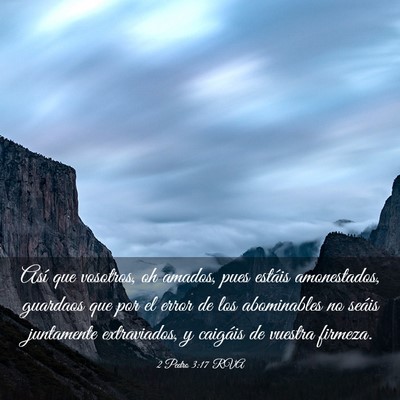 Picture 03 - 2 Pedro 3:17 RVA - Así que vosotros, oh amados, pues estáis - Bible Verse Picture