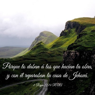 Picture 03 - 2 Reyes 12:14 RVA - Porque lo daban á los que hacían la obra, y con - Bible Verse Picture