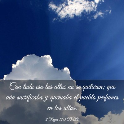 Picture 03 - 2 Reyes 12:3 RVA - Con todo eso los altos no se quitaron; que aún - Bible Verse Picture