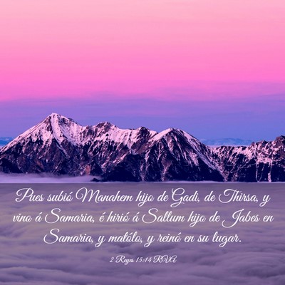 Picture 03 - 2 Reyes 15:14 RVA - Pues subió Manahem hijo de Gadi, de Thirsa, y - Bible Verse Picture