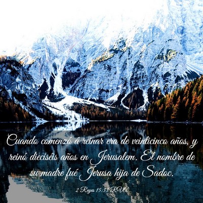 Picture 03 - 2 Reyes 15:33 RVA - Cuando comenzó á reinar era de veinticinco - Bible Verse Picture