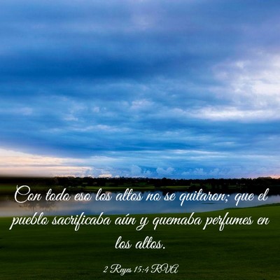 Picture 03 - 2 Reyes 15:4 RVA - Con todo eso los altos no se quitaron; que el - Bible Verse Picture