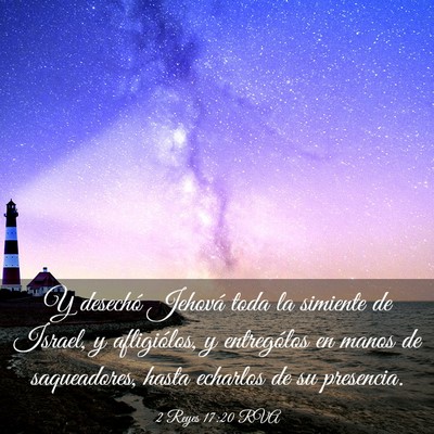 Picture 03 - 2 Reyes 17:20 RVA - Y desechó Jehová toda la simiente de Israel, y - Bible Verse Picture