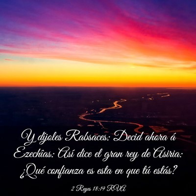 Picture 03 - 2 Reyes 18:19 RVA - Y díjoles Rabsaces: Decid ahora á Ezechîas: - Bible Verse Picture