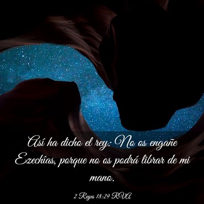 Picture 03 - 2 Reyes 18:29 RVA - Así ha dicho el rey: No os engañe Ezechîas, - Bible Verse Picture