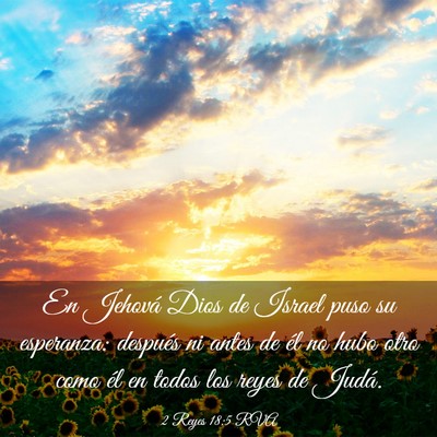 Picture 03 - 2 Reyes 18:5 RVA - En Jehová Dios de Israel puso su esperanza: - Bible Verse Picture