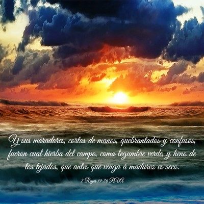 Picture 03 - 2 Reyes 19:26 RVA - Y sus moradores, cortos de manos, quebrantados y - Bible Verse Picture