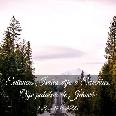 Picture 03 - 2 Reyes 20:16 RVA - Entonces Isaías dijo á Ezechîas: Oye palabra - Bible Verse Picture