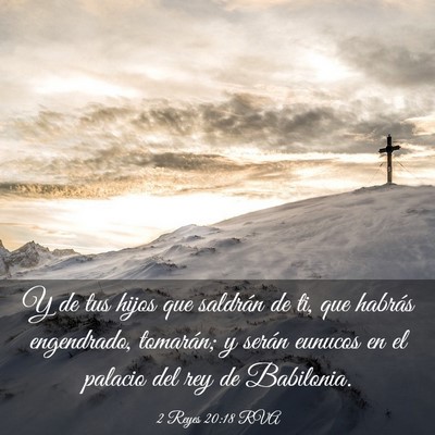 Picture 03 - 2 Reyes 20:18 RVA - Y de tus hijos que saldrán de ti, que habrás - Bible Verse Picture