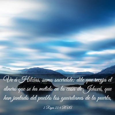 Picture 03 - 2 Reyes 22:4 RVA - Ve á Hilcías, sumo sacerdote: dile que recoja - Bible Verse Picture