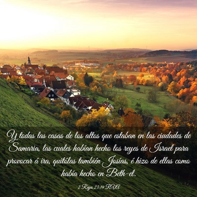 Picture 03 - 2 Reyes 23:19 RVA - Y todas las casas de los altos que estaban en las - Bible Verse Picture