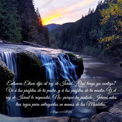 Picture 03 - 2 Reyes 3:13 RVA - Entonces Eliseo dijo al rey de Israel: ¿Qué - Bible Verse Picture