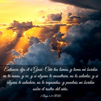 Picture 03 - 2 Reyes 4:29 RVA - Entonces dijo él á Giezi: Ciñe tus lomos, y - Bible Verse Picture
