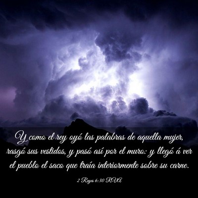 Picture 03 - 2 Reyes 6:30 RVA - Y como el rey oyó las palabras de aquella mujer, - Bible Verse Picture