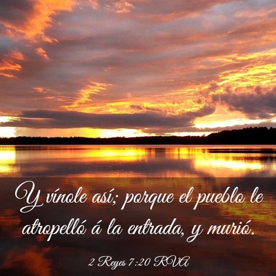Picture 03 - 2 Reyes 7:20 RVA - Y vínole así; porque el pueblo le atropelló á - Bible Verse Picture