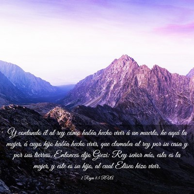 Picture 03 - 2 Reyes 8:5 RVA - Y contando él al rey cómo había hecho vivir á - Bible Verse Picture