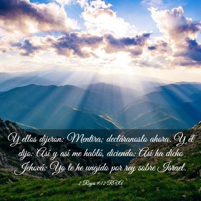 Picture 03 - 2 Reyes 9:12 RVA - Y ellos dijeron: Mentira; decláranoslo ahora. Y - Bible Verse Picture