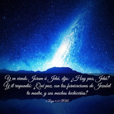 Picture 03 - 2 Reyes 9:22 RVA - Y en viendo Joram á Jehú, dijo: ¿Hay paz, - Bible Verse Picture