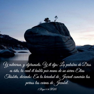 Picture 03 - 2 Reyes 9:36 RVA - Y volvieron, y dijéronselo. Y él dijo: La - Bible Verse Picture