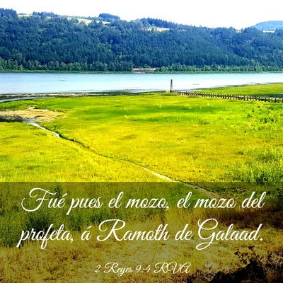 Picture 03 - 2 Reyes 9:4 RVA - Fué pues el mozo, el mozo del profeta, á Ramoth - Bible Verse Picture