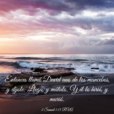 Picture 03 - 2 Samuel 1:15 RVA - Entonces llamó David uno de los mancebos, y - Bible Verse Picture