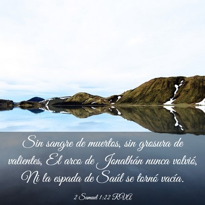 Picture 03 - 2 Samuel 1:22 RVA - Sin sangre de muertos, sin grosura de valientes, - Bible Verse Picture