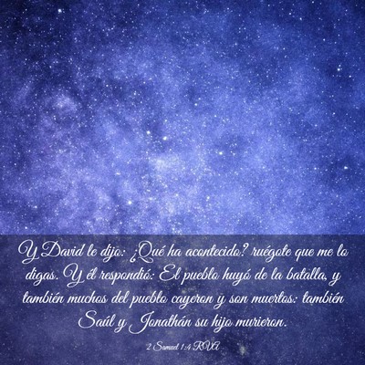 Picture 03 - 2 Samuel 1:4 RVA - Y David le dijo: ¿Qué ha acontecido? ruégote - Bible Verse Picture